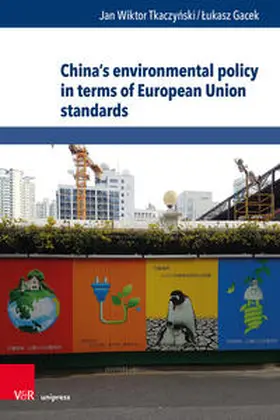 Tkaczynski / Tkaczynski / Gacek |  China’s environmental policy in terms of European Union standards | Buch |  Sack Fachmedien