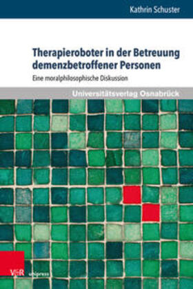 Schuster |  Therapieroboter in der Betreuung demenzbetroffener Personen | Buch |  Sack Fachmedien