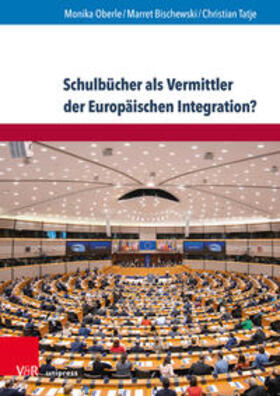 Oberle / Bischewski / Tatje |  Bischewski, M: Schulbücher als Vermittler der Europäischen I | Buch |  Sack Fachmedien