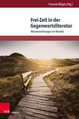 Nilges / Gassner |  Frei-Zeit in der Gegenwartsliteratur | Buch |  Sack Fachmedien