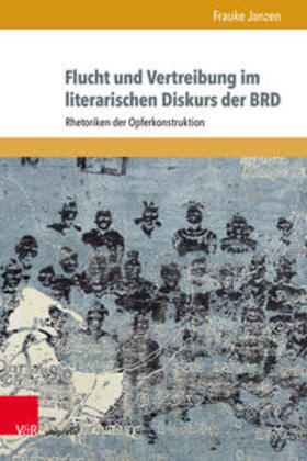 Janzen |  Janzen, F: Flucht und Vertreibung im literarischen Diskurs | Buch |  Sack Fachmedien