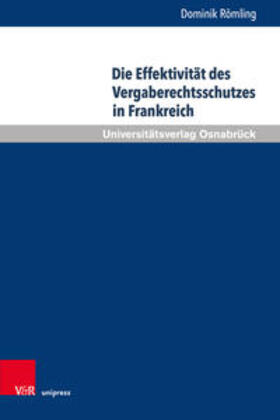 Römling |  Die Effektivität des Vergaberechtsschutzes in Frankreich | Buch |  Sack Fachmedien