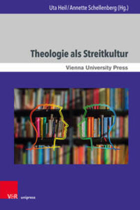 Heil / Schellenberg |  Theologie als Streitkultur | Buch |  Sack Fachmedien