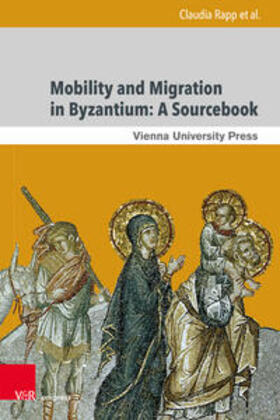 Rapp / Kinloch / Krausmüller |  Mobility and Migration in Byzantium: A Sourcebook | Buch |  Sack Fachmedien