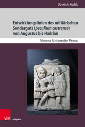 Rodak |  Entwicklungslinien des militärischen Sonderguts (peculium castrense) von Augustus bis Hadrian | Buch |  Sack Fachmedien