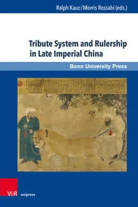 Kauz / Rossabi |  Tribute System and Rulership in Late Imperial China | Buch |  Sack Fachmedien