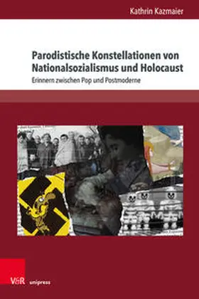 Kazmaier | Parodistische Konstellationen von Nationalsozialismus und Holocaust | Buch | 978-3-8471-1421-5 | sack.de