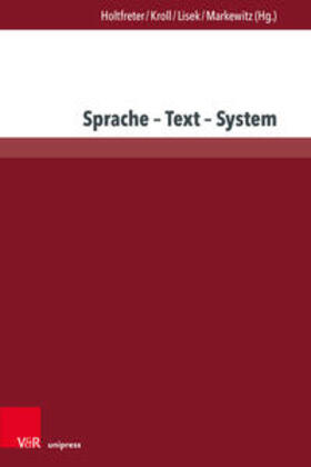 Holtfreter / Kroll / Lisek |  Sprache - Text - System | Buch |  Sack Fachmedien