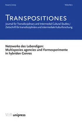 Dürbeck / Stobbe / Zemanek | TRANSPOSITIONES 2023 Vol. 2, Issue 2: Netzwerke des Lebendigen: Multispecies agencies und Formexperimente in hybriden Genres | Buch | 978-3-8471-1525-0 | sack.de