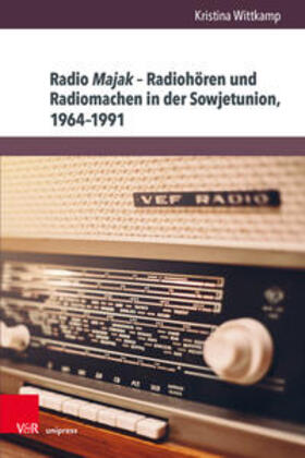 Wittkamp |  Radio Majak - Radiohören und Radiomachen in der Sowjetunion, 1964-1991 | Buch |  Sack Fachmedien