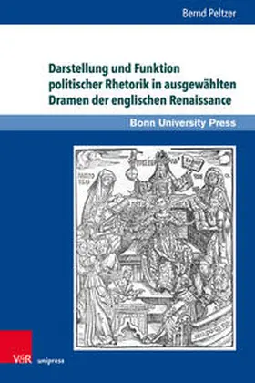 Peltzer |  Darstellung und Funktion politischer Rhetorik in ausgewählten Dramen der englischen Renaissance | Buch |  Sack Fachmedien