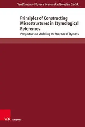 Kapranov / Iwanowska / Cieslik |  Principles of Constructing Microstructures in Etymological References | Buch |  Sack Fachmedien