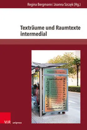 Bergmann / Szczek / Szczek |  Texträume und Raumtexte intermedial | Buch |  Sack Fachmedien