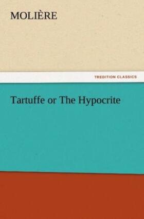 Molière |  Tartuffe or The Hypocrite | Buch |  Sack Fachmedien