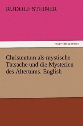 Steiner |  Christentum als mystische Tatsache und die Mysterien des Altertums. English | Buch |  Sack Fachmedien