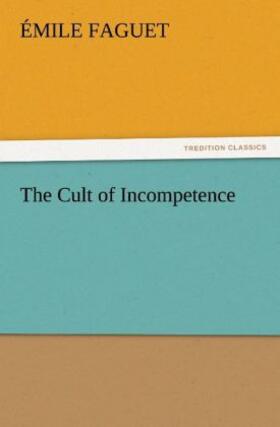 Faguet |  The Cult of Incompetence | Buch |  Sack Fachmedien