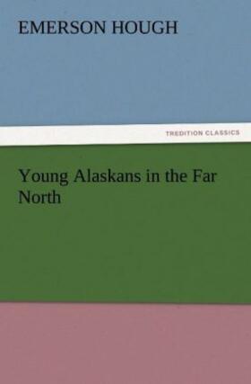 Hough |  Young Alaskans in the Far North | Buch |  Sack Fachmedien