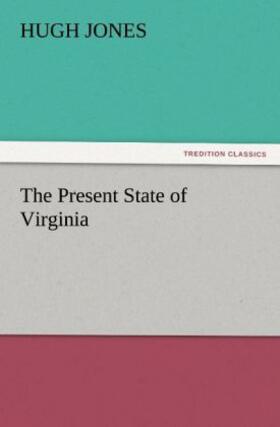 Jones |  The Present State of Virginia | Buch |  Sack Fachmedien