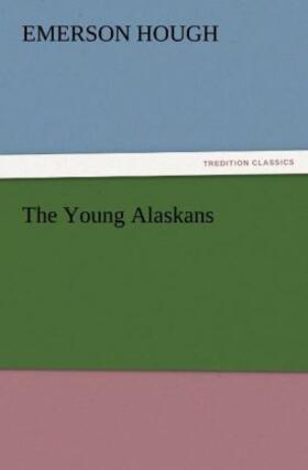 Hough |  The Young Alaskans | Buch |  Sack Fachmedien