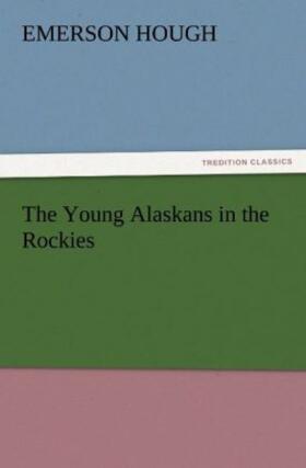 Hough |  The Young Alaskans in the Rockies | Buch |  Sack Fachmedien