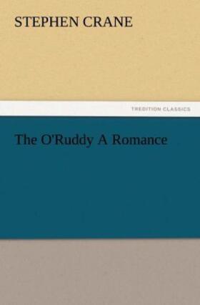 Crane |  The O'Ruddy A Romance | Buch |  Sack Fachmedien