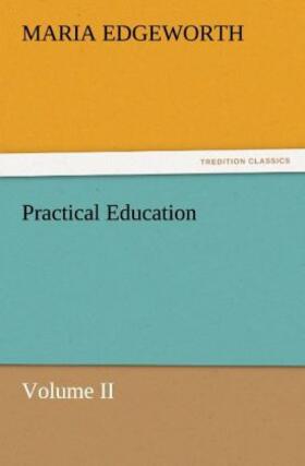 Edgeworth |  Practical Education, Volume II | Buch |  Sack Fachmedien