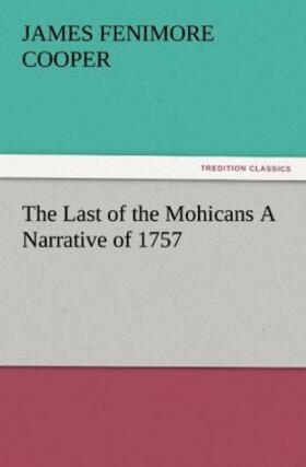 Cooper |  The Last of the Mohicans A Narrative of 1757 | Buch |  Sack Fachmedien