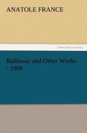 France |  Balthasar and Other Works - 1909 | Buch |  Sack Fachmedien