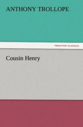 Trollope |  Cousin Henry | Buch |  Sack Fachmedien