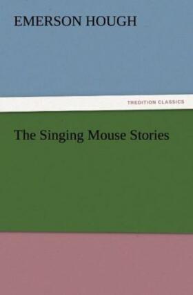 Hough |  The Singing Mouse Stories | Buch |  Sack Fachmedien