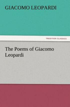 Leopardi | The Poems of Giacomo Leopardi | Buch | 978-3-8472-3020-5 | sack.de