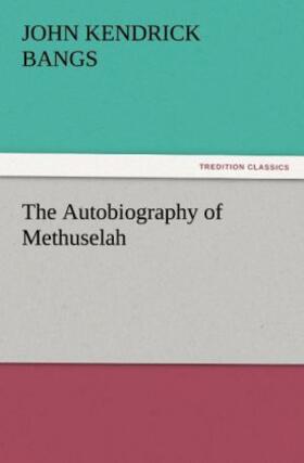 Bangs |  The Autobiography of Methuselah | Buch |  Sack Fachmedien