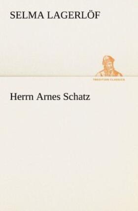 Lagerlöf |  Herrn Arnes Schatz | Buch |  Sack Fachmedien