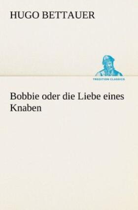 Bettauer |  Bobbie oder die Liebe eines Knaben | Buch |  Sack Fachmedien