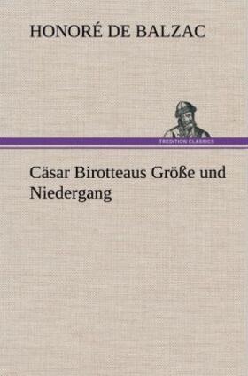 Balzac |  Cäsar Birotteaus Größe und Niedergang | Buch |  Sack Fachmedien