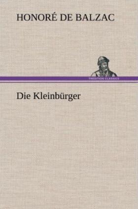 Balzac |  Die Kleinbürger | Buch |  Sack Fachmedien