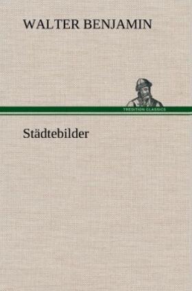 Benjamin |  Städtebilder | Buch |  Sack Fachmedien