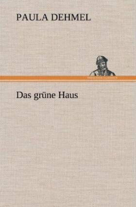 Dehmel |  Das grüne Haus | Buch |  Sack Fachmedien