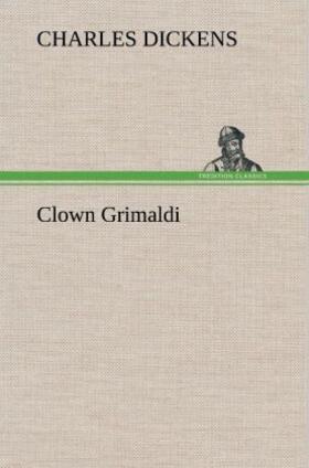 Dickens |  Clown Grimaldi | Buch |  Sack Fachmedien