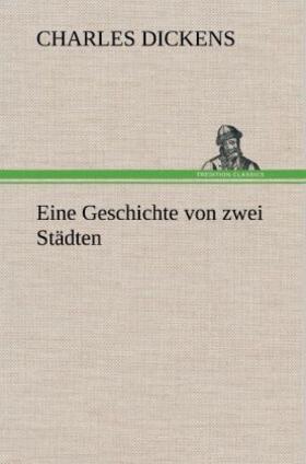 Dickens |  Eine Geschichte von zwei Städten. | Buch |  Sack Fachmedien