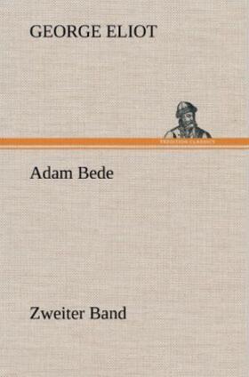 Eliot |  Adam Bede - Zweiter Band | Buch |  Sack Fachmedien