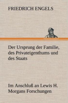 Engels |  Der Ursprung der Familie, des Privateigenthums und des Staats | Buch |  Sack Fachmedien