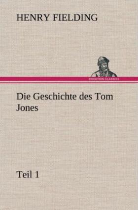 Fielding |  Die Geschichte des Tom Jones, Teil 1 | Buch |  Sack Fachmedien