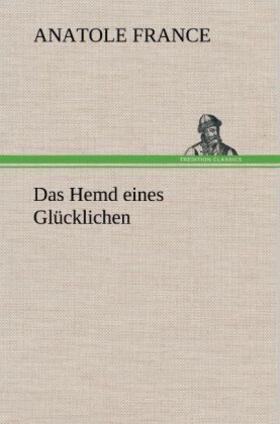 France |  Das Hemd eines Glücklichen | Buch |  Sack Fachmedien