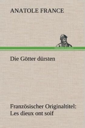 France |  Die Götter dürsten | Buch |  Sack Fachmedien