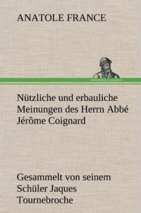 France |  Nützliche und erbauliche Meinungen des Herrn Abbé Jérôme Coignard | Buch |  Sack Fachmedien