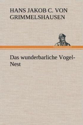 Grimmelshausen |  Das wunderbarliche Vogel-Nest | Buch |  Sack Fachmedien