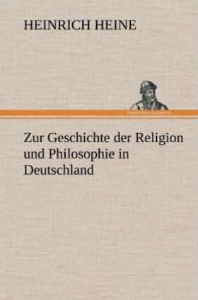 Heine |  Zur Geschichte der Religion und Philosophie in Deutschland | Buch |  Sack Fachmedien