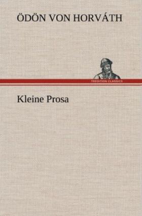 Horváth |  Kleine Prosa | Buch |  Sack Fachmedien