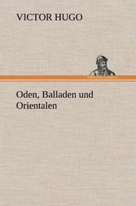 Hugo |  Oden, Balladen und Orientalen | Buch |  Sack Fachmedien